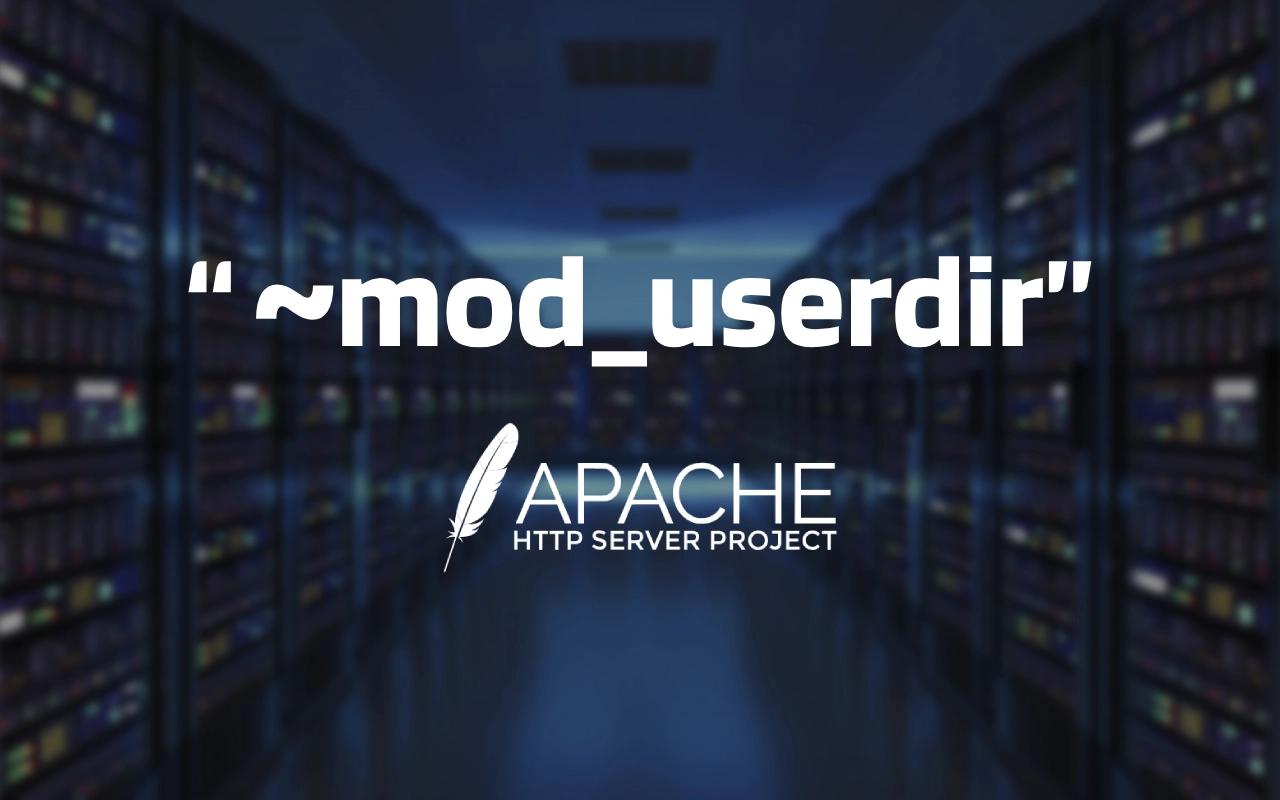 "mod_userdir" Nedir? Nasıl Kapatılır? Örnek Suistimal Senaryosu